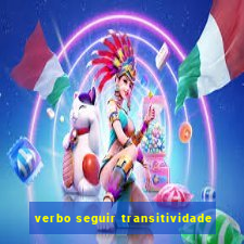 verbo seguir transitividade