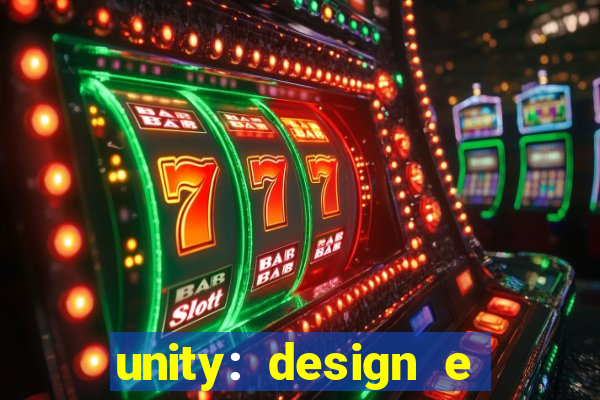 unity: design e desenvolvimento de jogos pdf