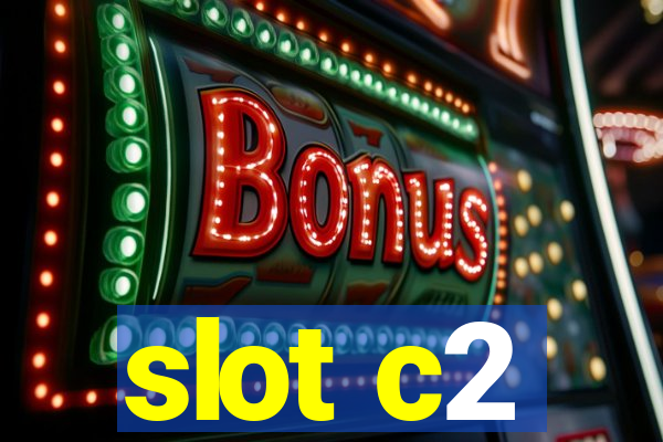 slot c2