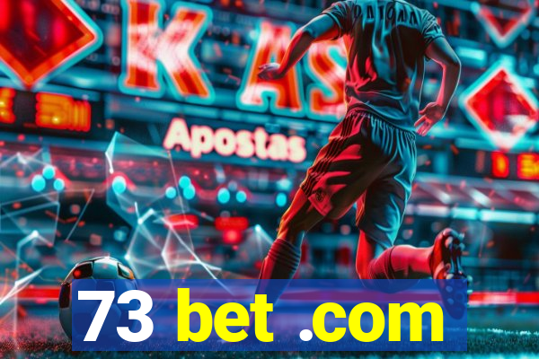 73 bet .com