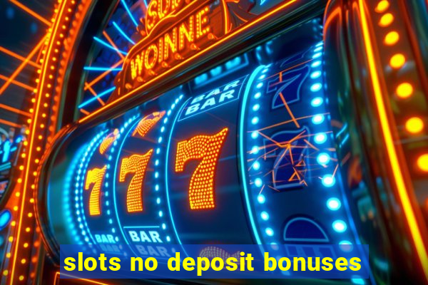 slots no deposit bonuses