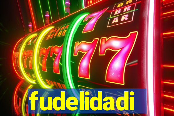 fudelidadi