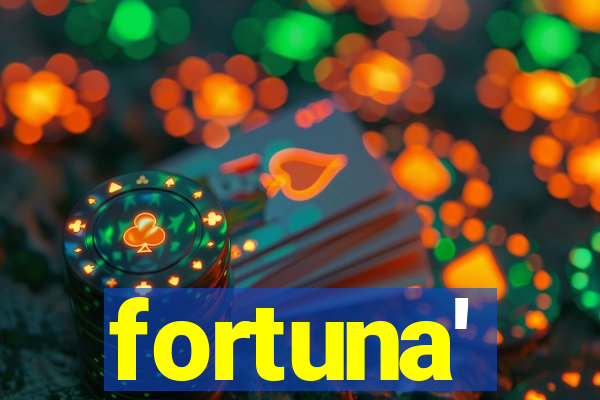 fortuna'