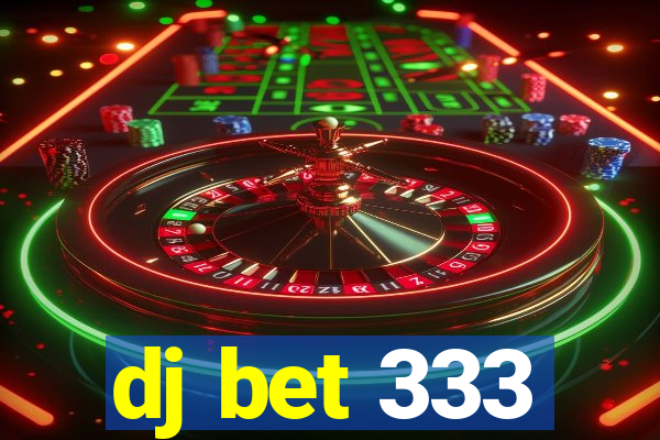 dj bet 333