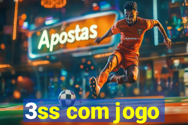 3ss com jogo