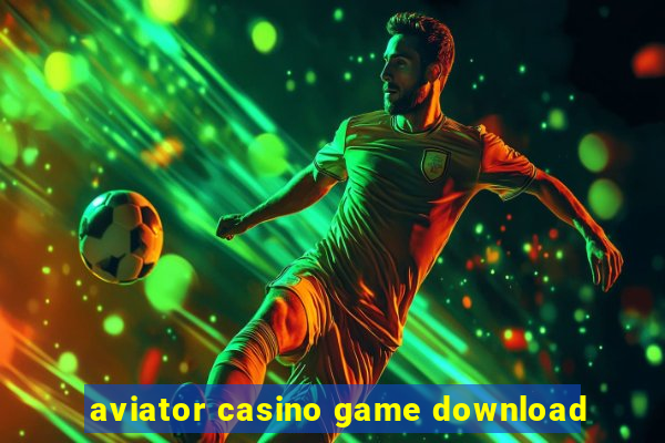 aviator casino game download