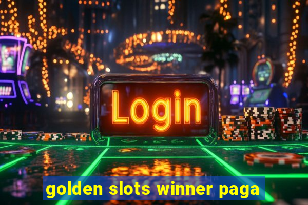 golden slots winner paga