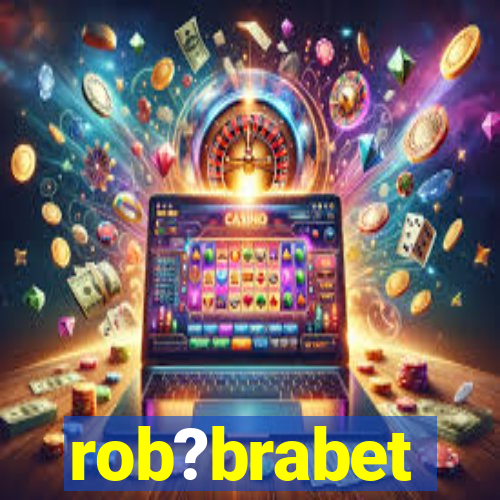 rob?brabet