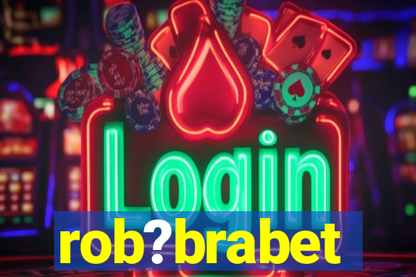 rob?brabet