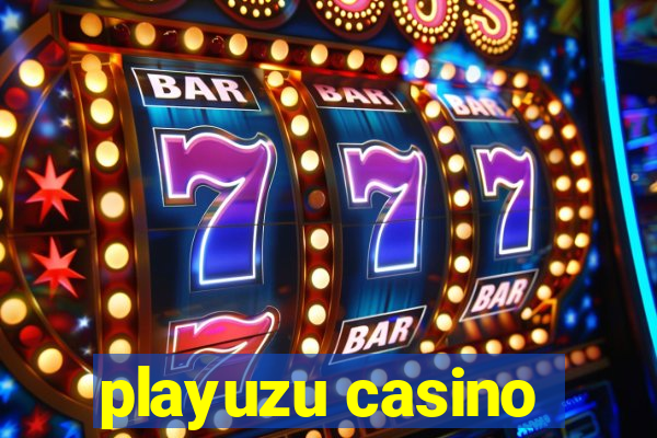 playuzu casino