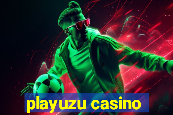 playuzu casino