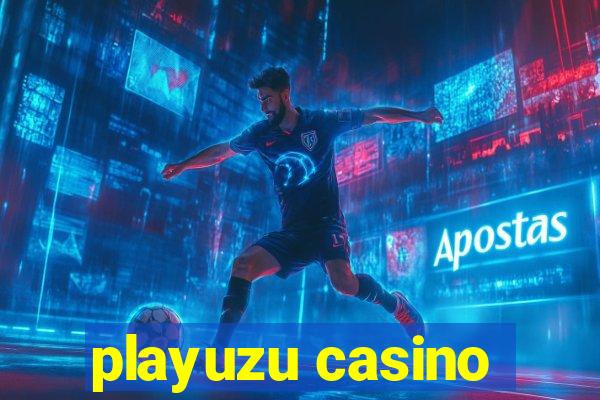 playuzu casino