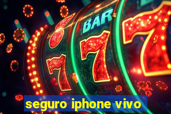 seguro iphone vivo