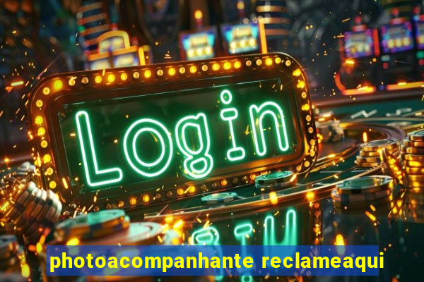 photoacompanhante reclameaqui