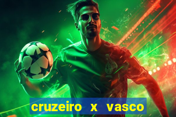 cruzeiro x vasco ao vivo