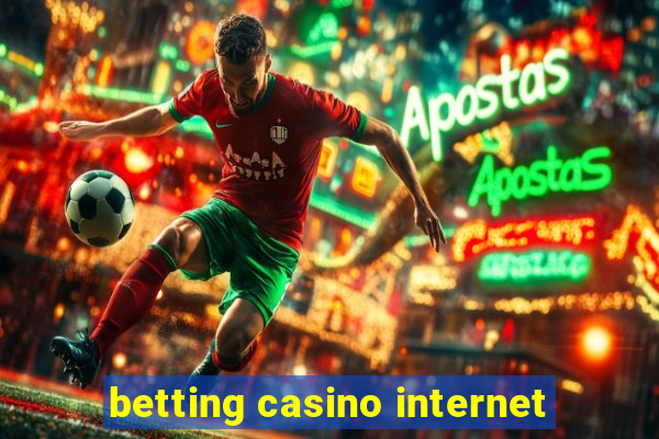 betting casino internet