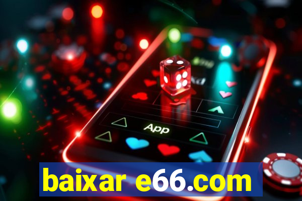 baixar e66.com