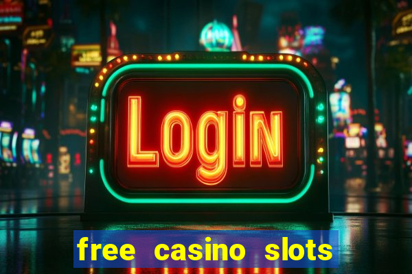 free casino slots games free