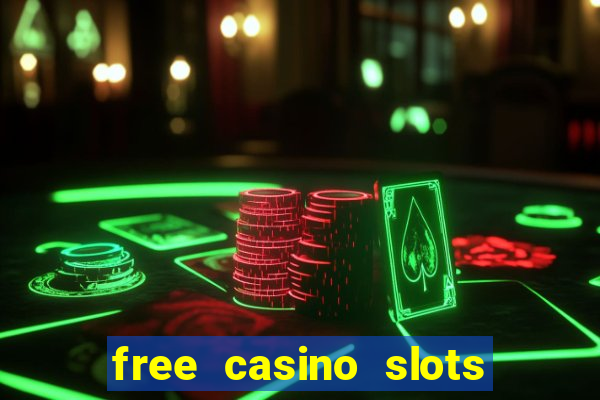 free casino slots games free