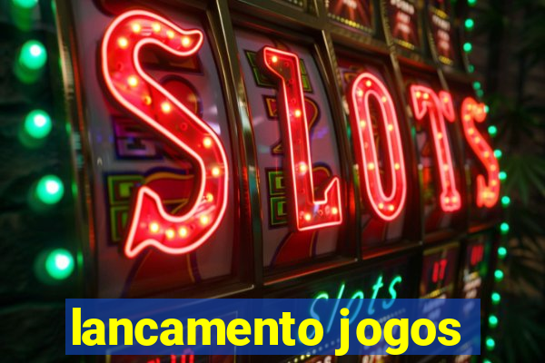 lancamento jogos