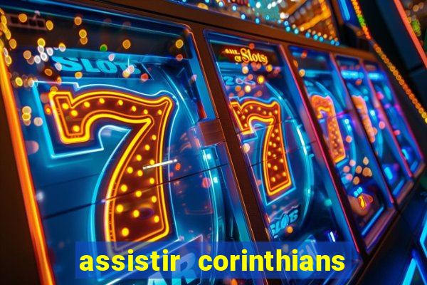 assistir corinthians fut max