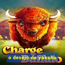 o desejo do yaksha