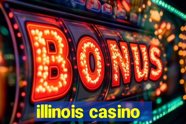 illinois casino