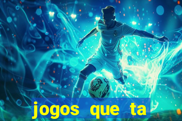 jogos que ta pagando agora