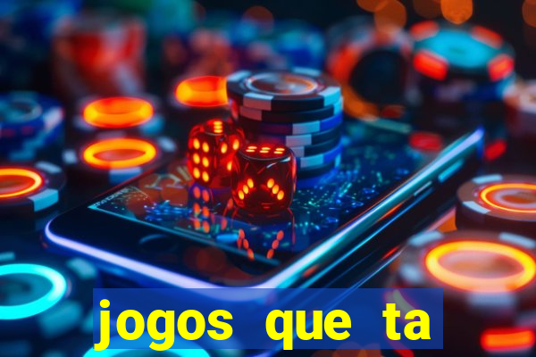 jogos que ta pagando agora