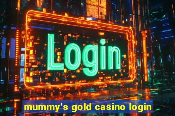 mummy's gold casino login