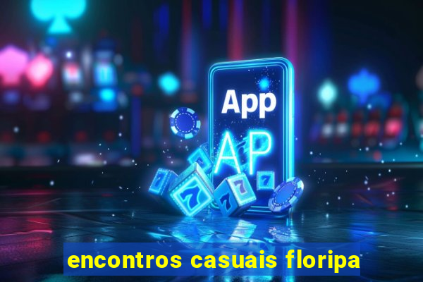 encontros casuais floripa