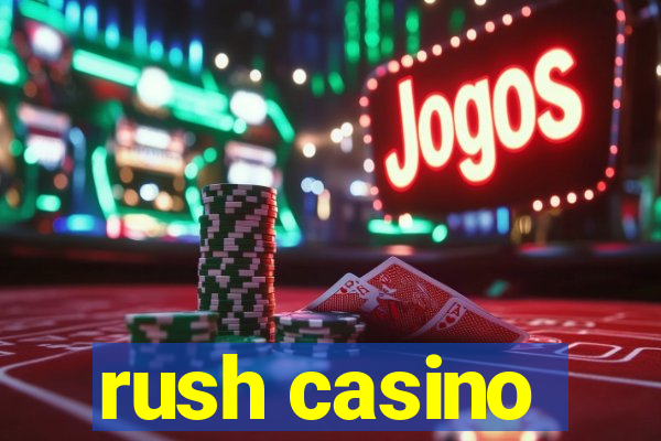 rush casino