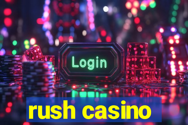 rush casino