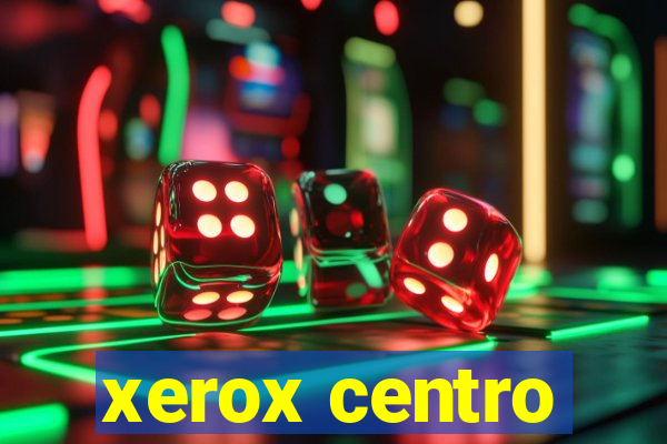 xerox centro