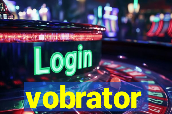 vobrator