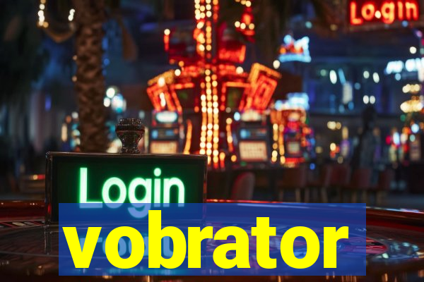 vobrator