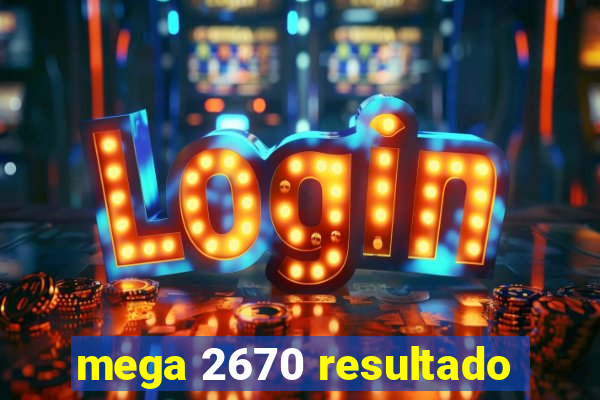 mega 2670 resultado