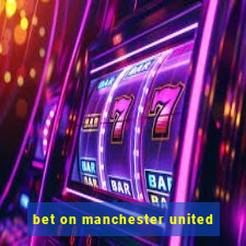 bet on manchester united