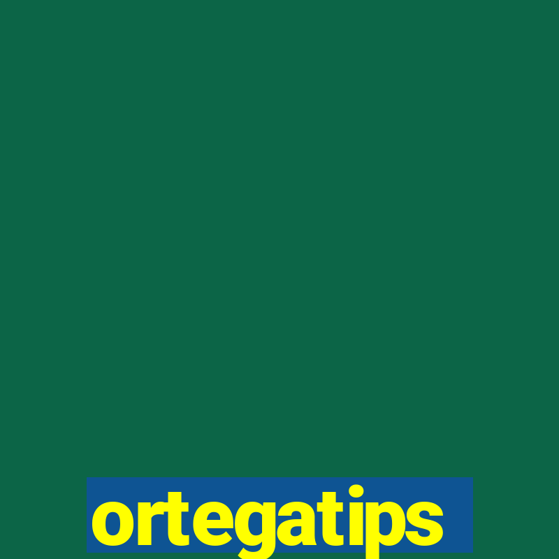 ortegatips