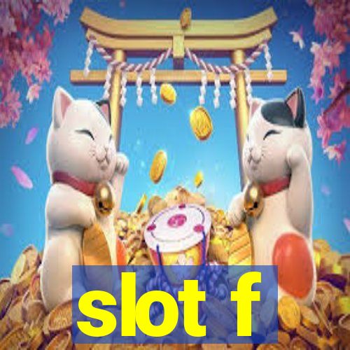 slot f