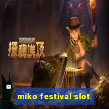 miko festival slot