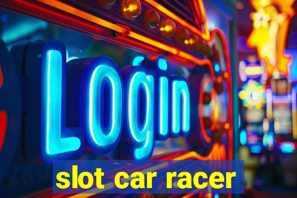 slot car racer