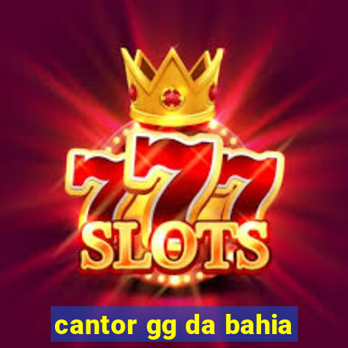 cantor gg da bahia