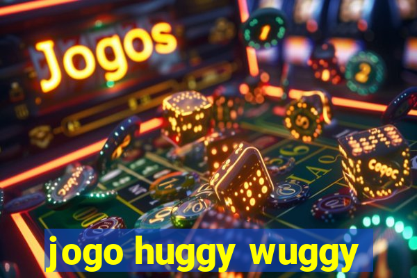 jogo huggy wuggy