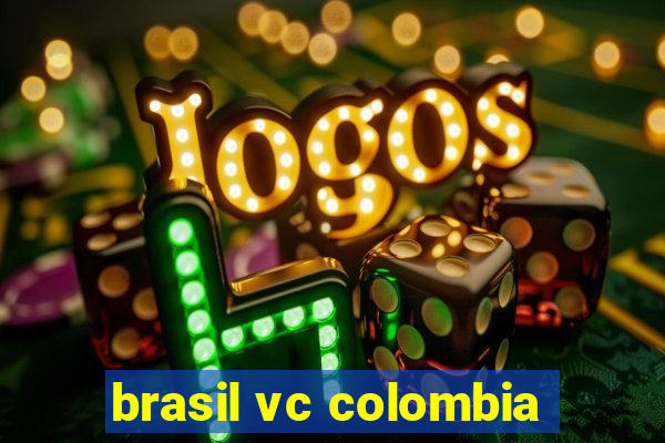 brasil vc colombia