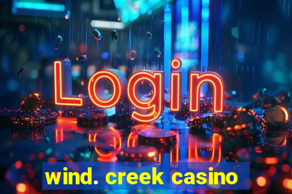 wind. creek casino