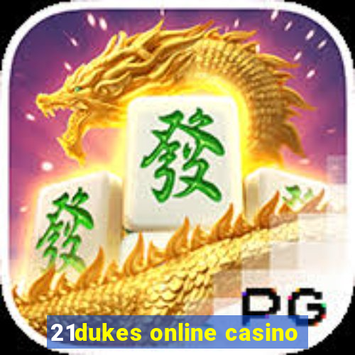 21dukes online casino