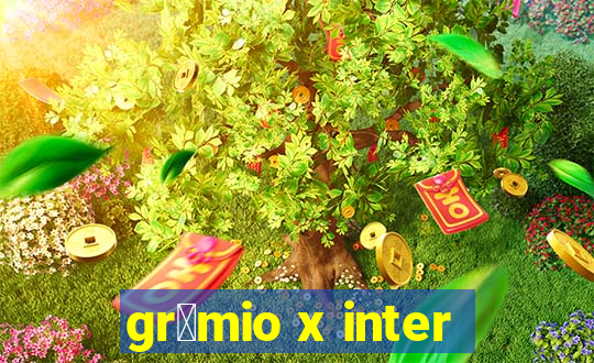 gr锚mio x inter