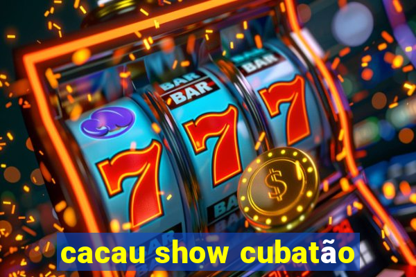 cacau show cubatão