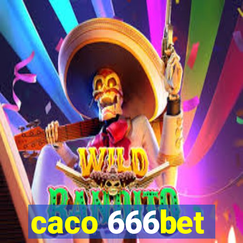 caco 666bet